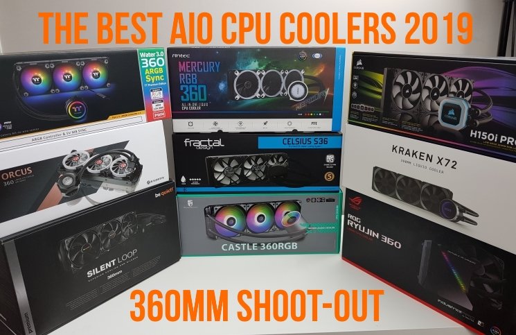 Best CPU Coolers 2020 Refresh: The 360mm AIO Shoot-Out